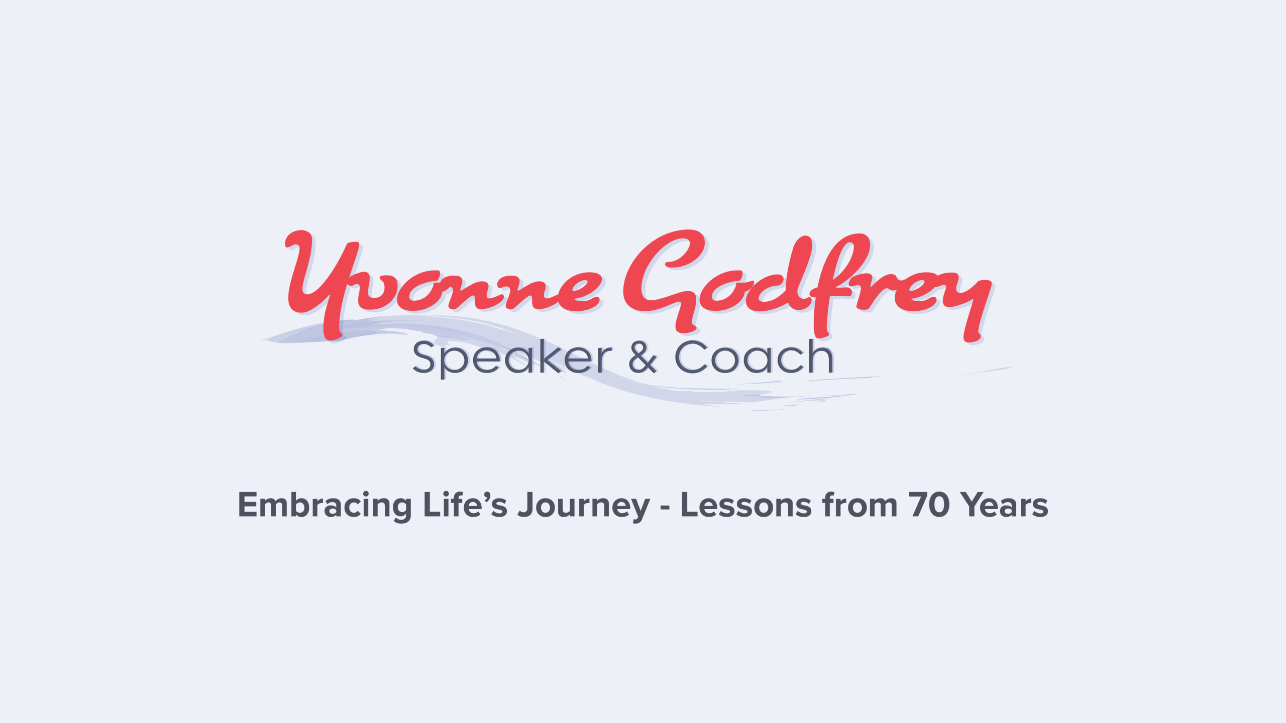 Embracing Life's Journey - Lessons from 70 Years - Yvonne Godfrey